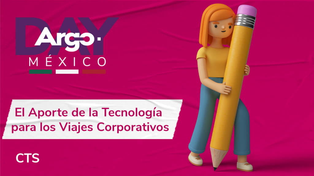 argo-day-mexico-el-aporte-de-la-tecnologia-para-los-viajes-corporativos